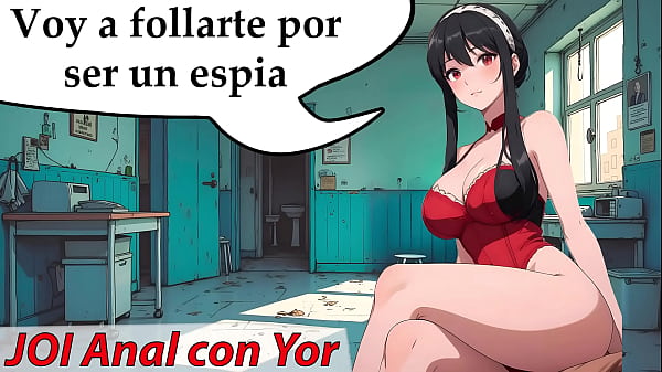 Anal JOI in Spanish. Yor from Spy X Family will use his best dildo to fuck you.